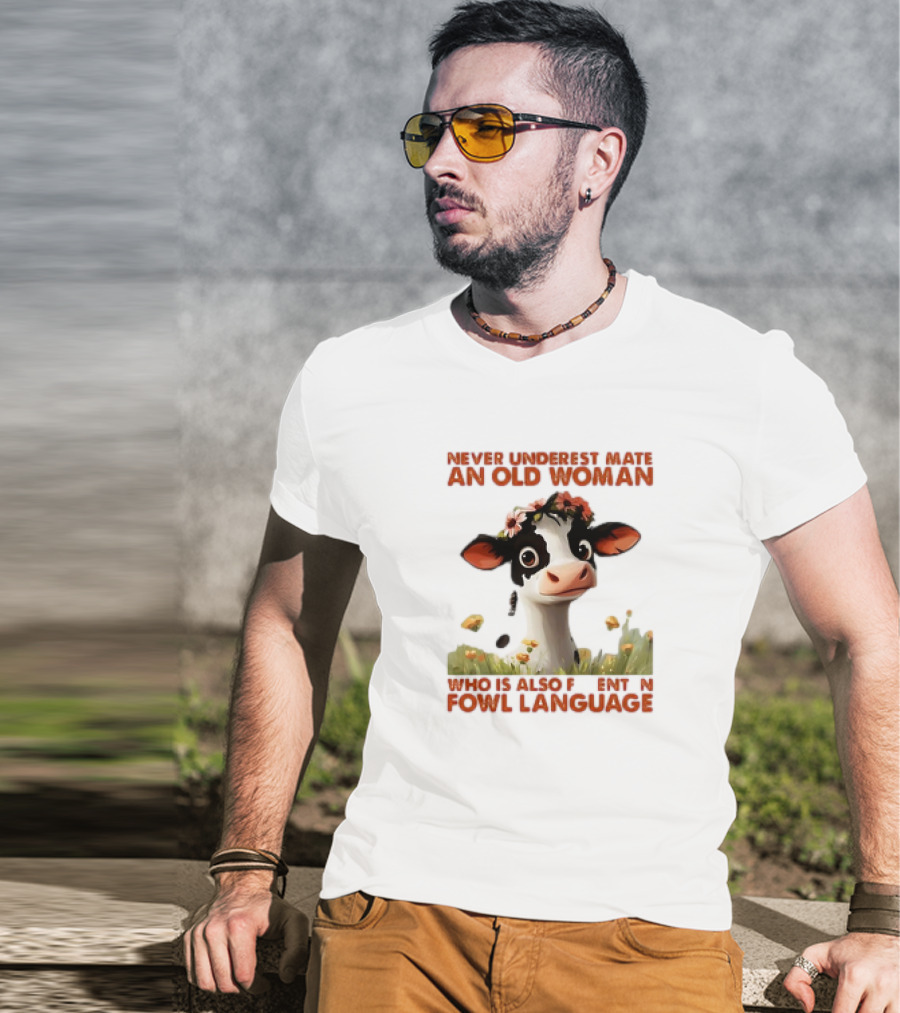 Never Underestimate An Old Woman Fluent In Fowl Language With Cow And Flowers T-Shirt