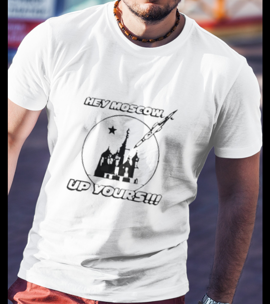 Hey Moscow Up Yours Funny Jet And Kremlin T-Shirt