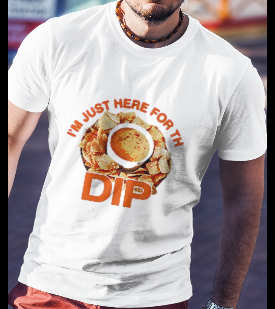Chips And Dip Enthusiast Statement With I'm Just Here For The Dip Message T-Shirt