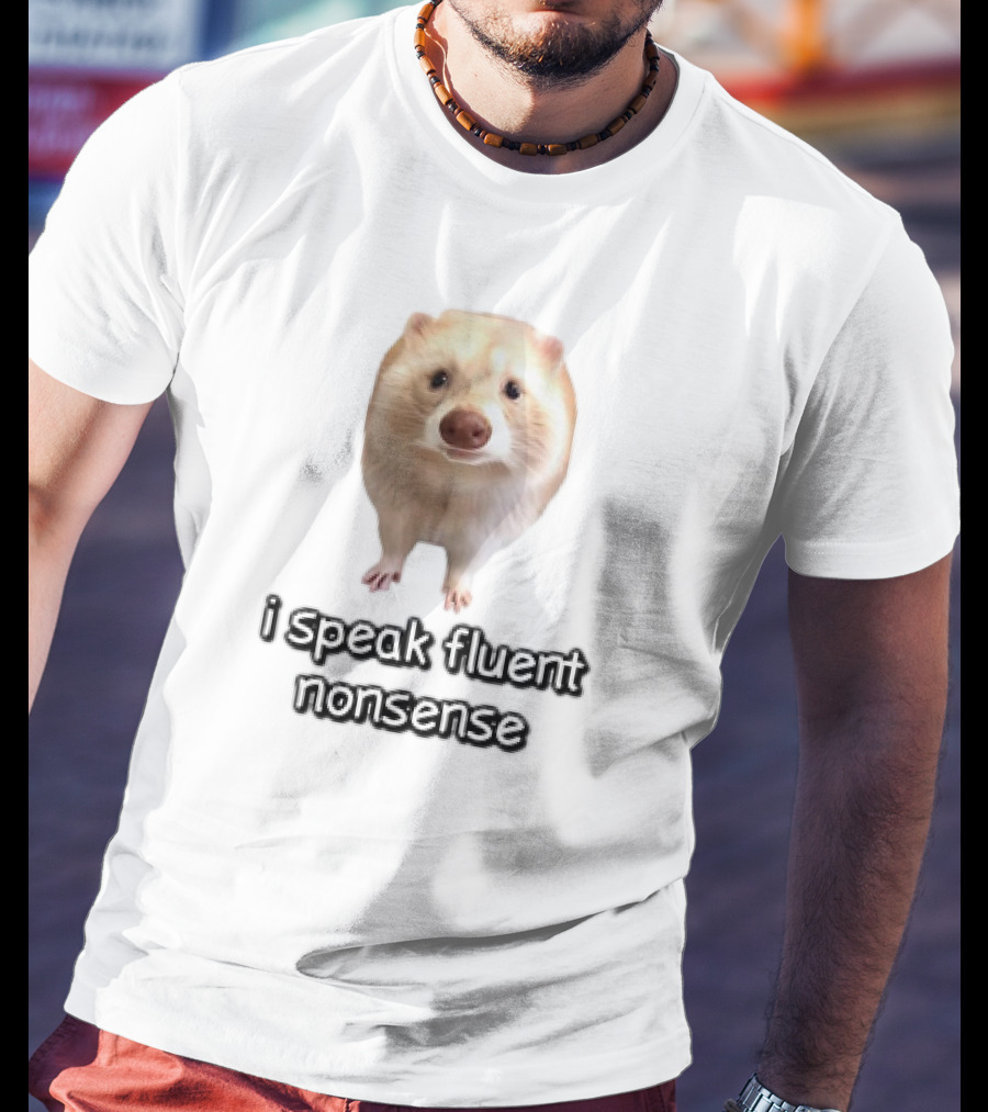 I Speak Fluent Nonsense Ferret T-Shirt