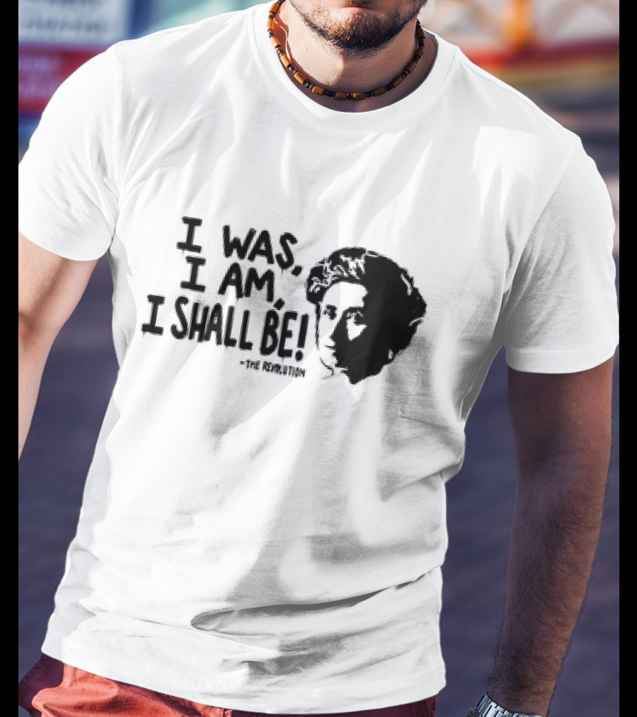 Rosa Luxemburg The Revolution I Was I Am I Shall Be T-Shirt
