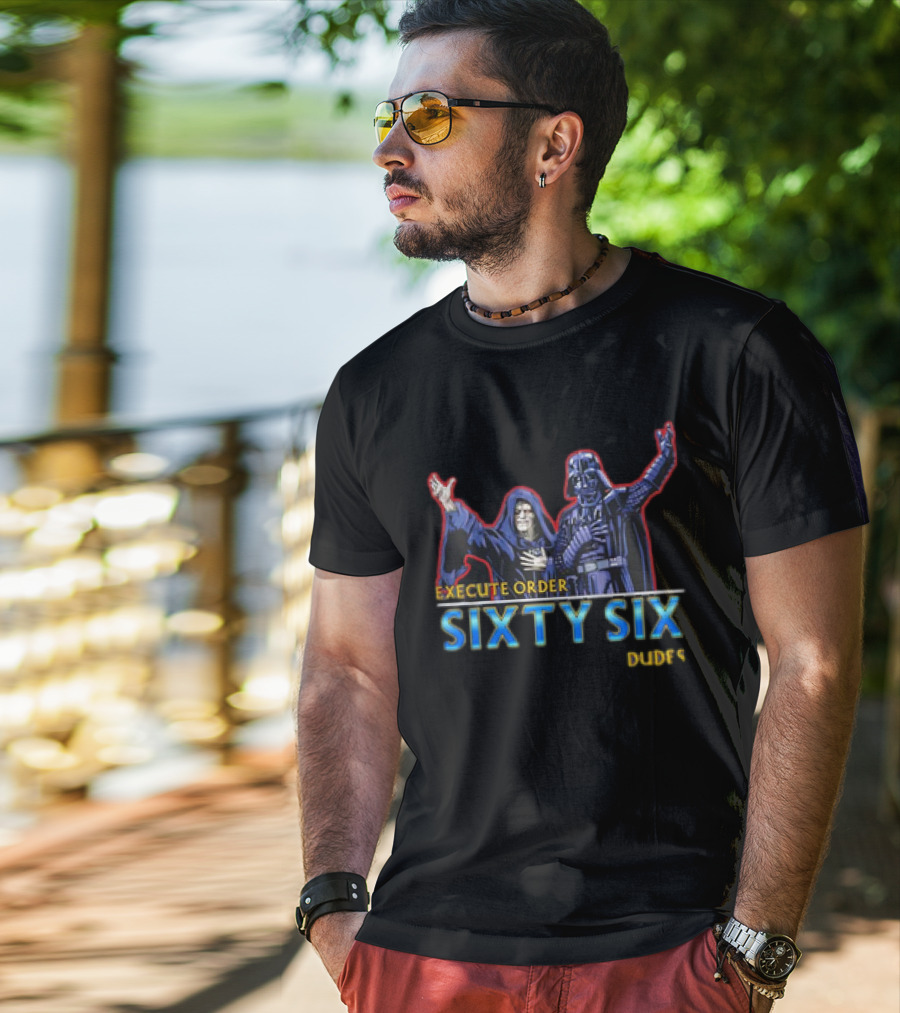 Execute Order Sixty Six Dudes Darth Sidious Darth Vader Bill And Ted’s Excellent Adventure T-Shirt