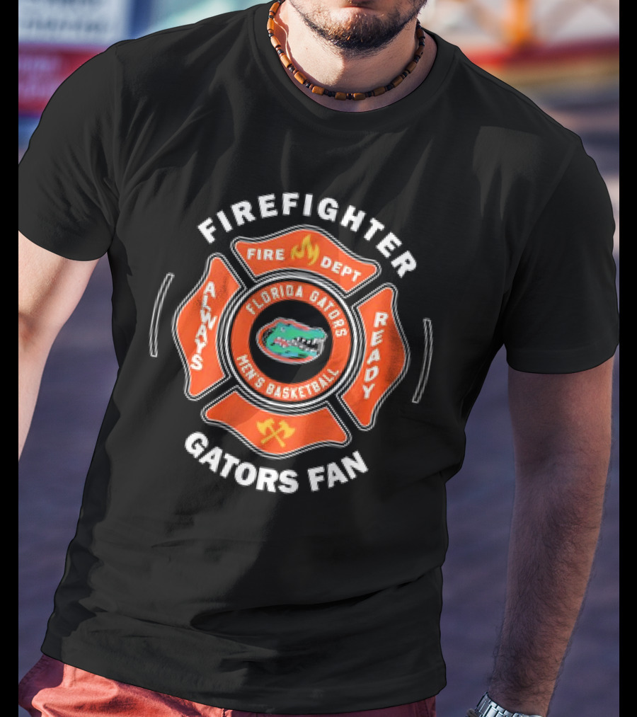 Firefighter Florida Gators Men's Basketball Always Ready Gators Fan T-Shirt