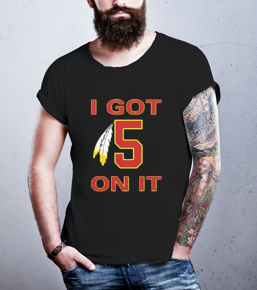 I Got 5 On It Washington Commanders Jayden Daniels T-Shirt