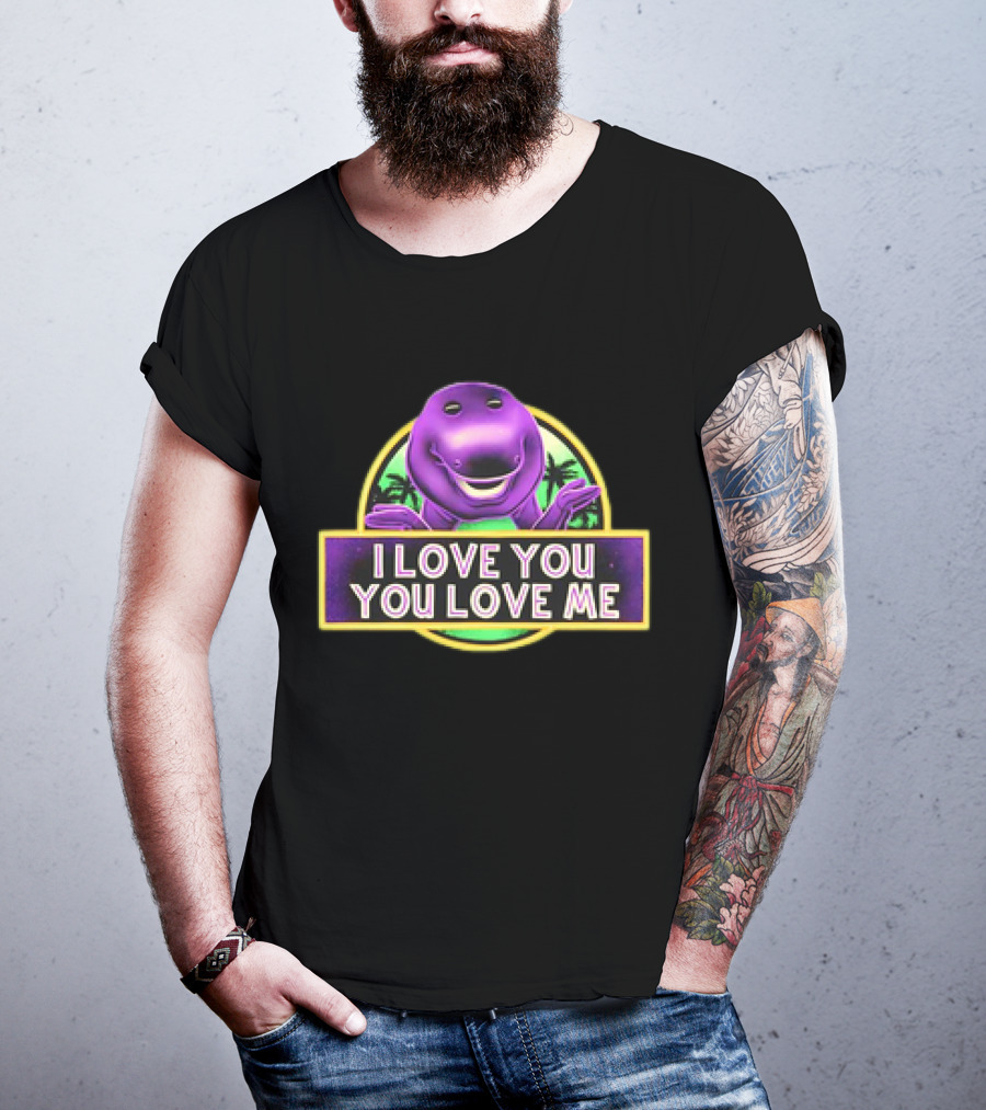 I Love You You Love Me Barney Dinosaur Jurassic Park Mashup T-Shirt