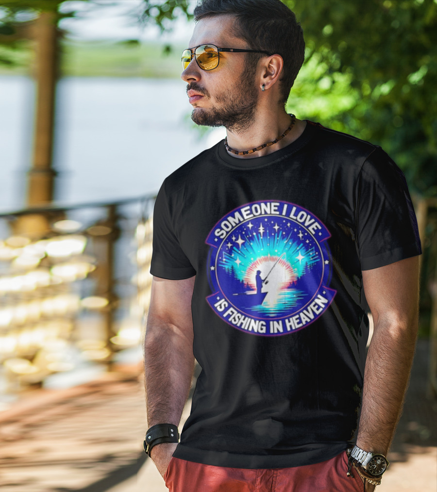 Someone I Love Is Fishing In Heaven With Silhouette And Starry Night Sky T-Shirt