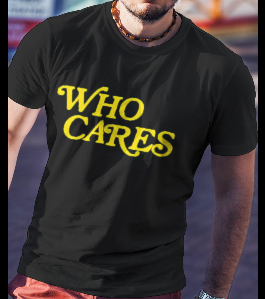 Tucker Kraft Who Cares T-Shirt