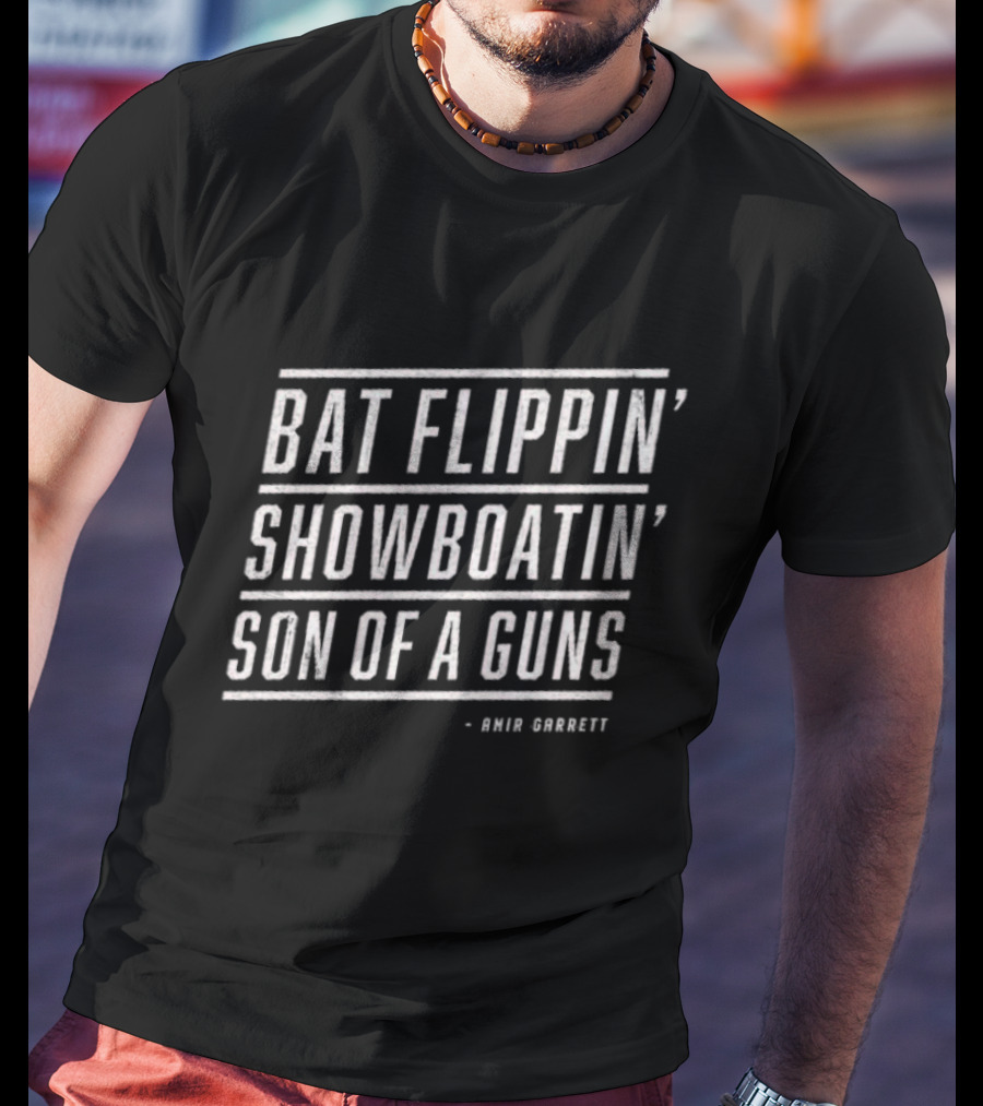 Bat Flippin' Showboatin' Son Of A Guns Amir Garrett T-Shirt