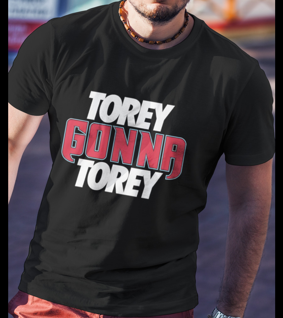 Torey Gonna Torey Arizona Diamondbacks T-Shirt