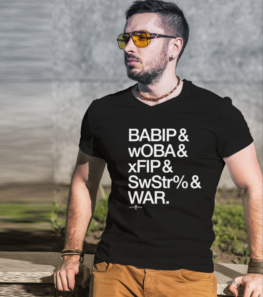 BABIP WOBA XFIP SwStr WAR Baseball Advanced Stats T-Shirt