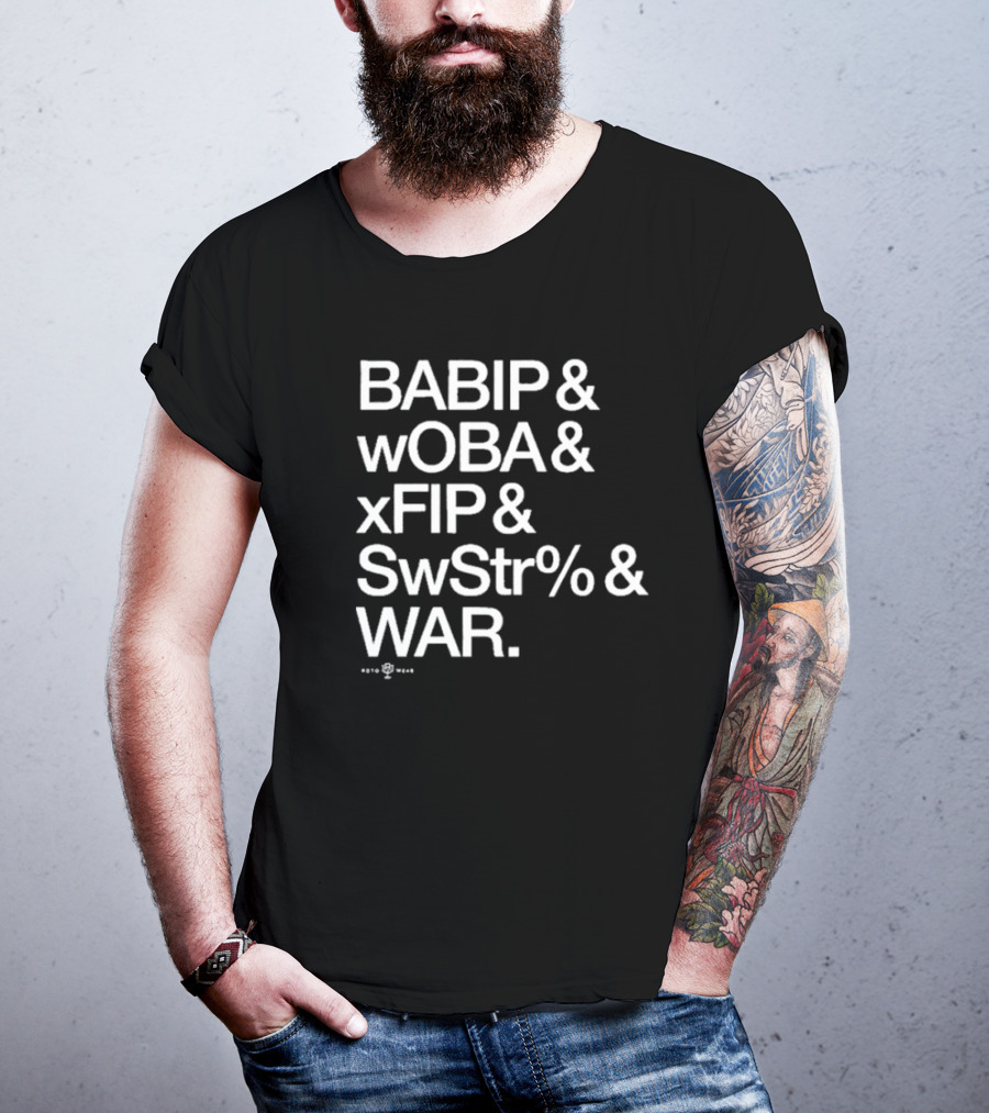 BABIP WOBA XFIP SwStr WAR Baseball Advanced Stats T-Shirt