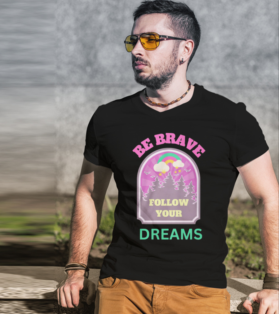 Be Brave Follow Your Dreams Rainbow And Forest Stars T-Shirt