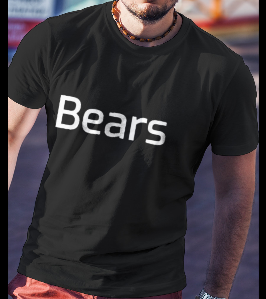 Bears Word Bold Whimsical Style White Text T-Shirt