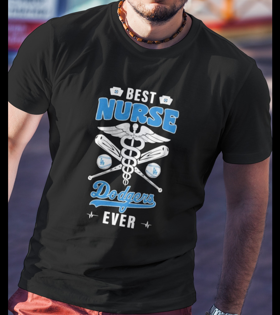 Best Nurse Los Angeles Dodgers Ever T-Shirt