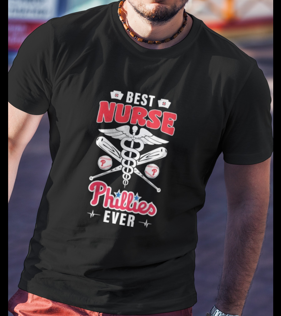 Best Nurse Phillies Baseball Ever T-Shirt