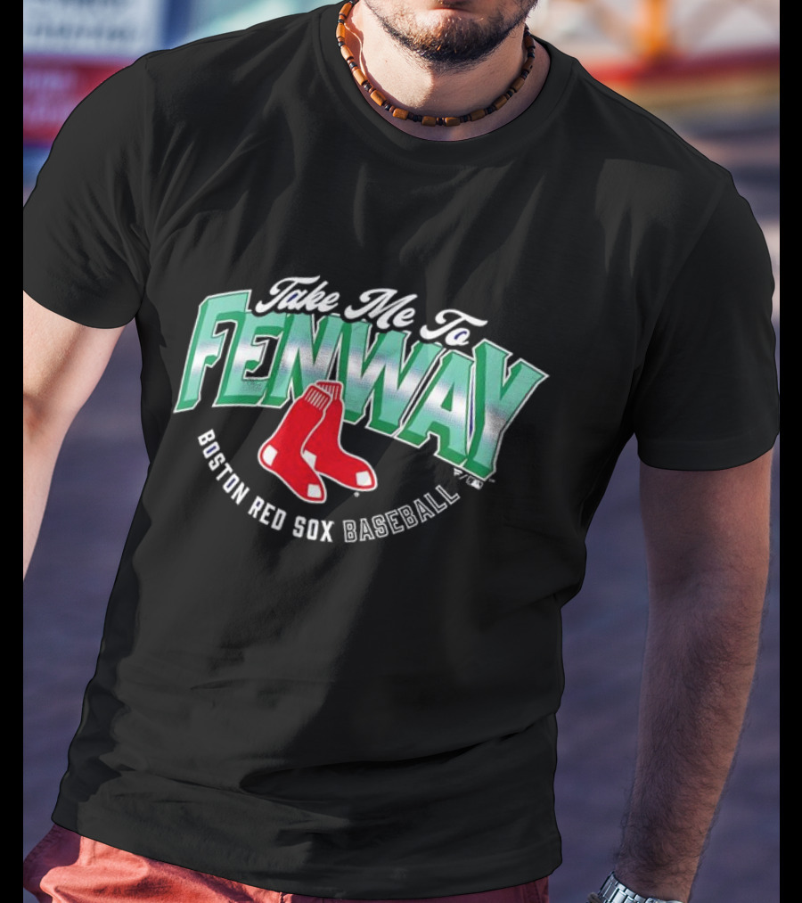 Take Me To Fenway Boston Red Sox Baseball T-Shirt
