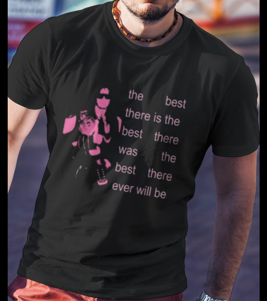 Bret The Best There Is The Best There Was The Best There Ever Will Be Iconic Pink Design T-Shirt