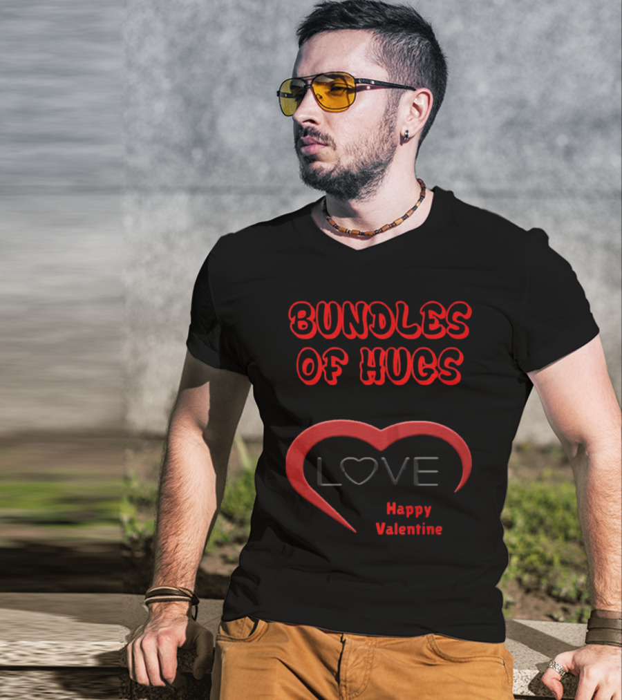 BUNDLES OF HUGS LOVE HAPPY VALENTINE T-Shirt