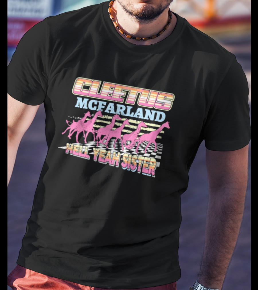Cleetus McFarland Hell Yeah Sister Racing Dinosaurs T-Shirt