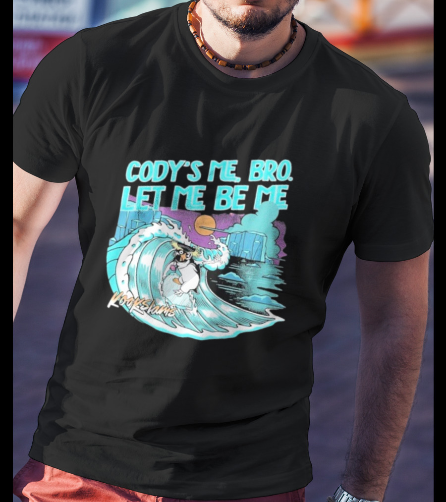 Cody's Me Bro Let Me Be Me Kookslams Surfing Wave Dog Adventure T-Shirt