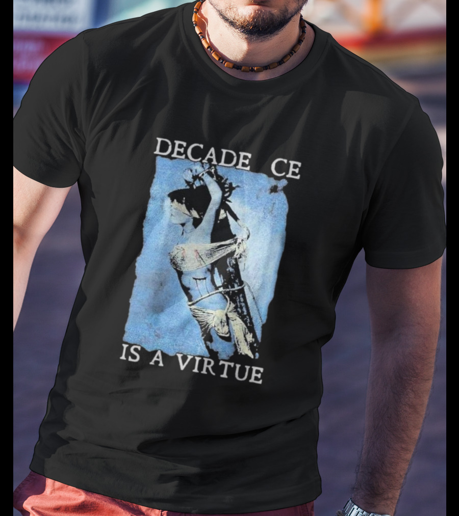 Decadence Cradle Is A Virtue Bound Woman Imagery T-Shirt