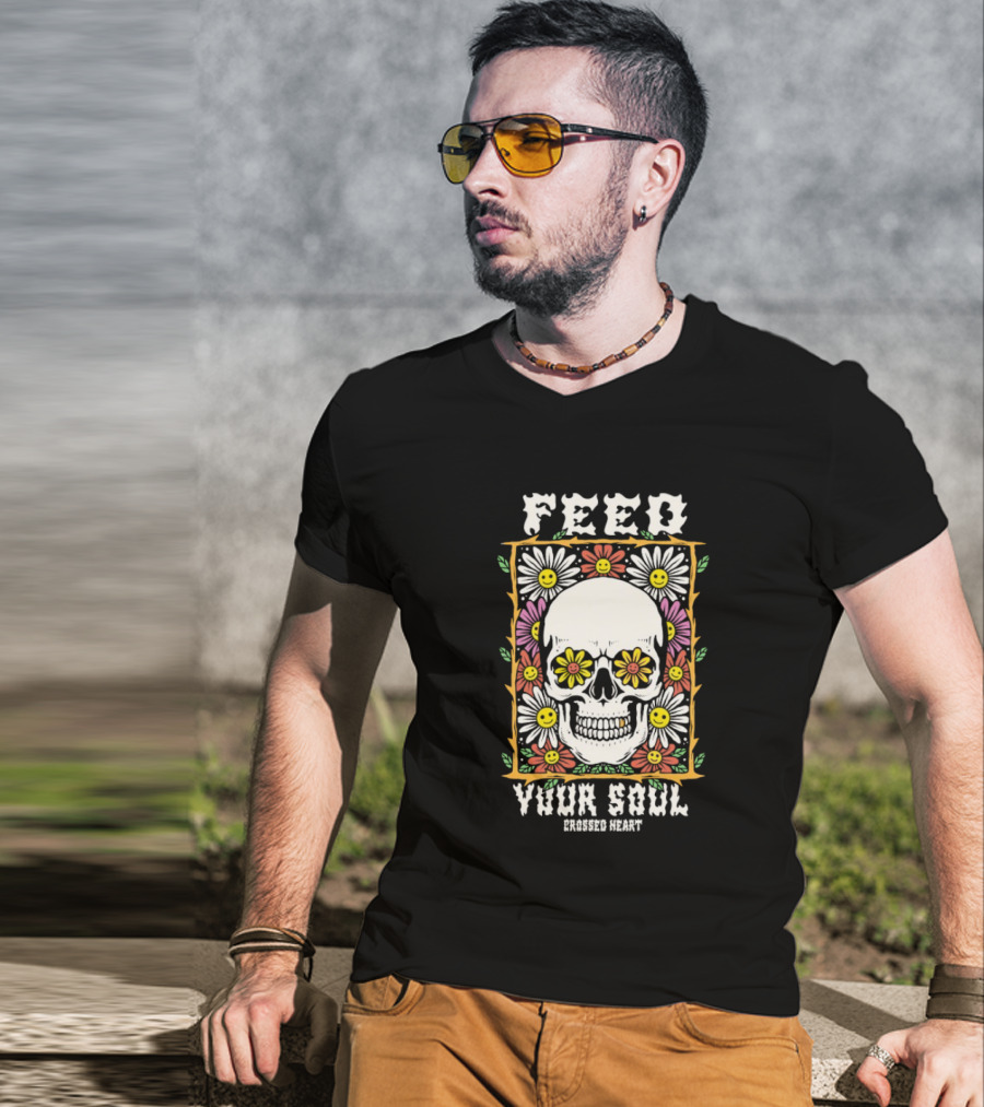 Feed Your Soul Crossed Heart Skull With Flowers T-Shirt
