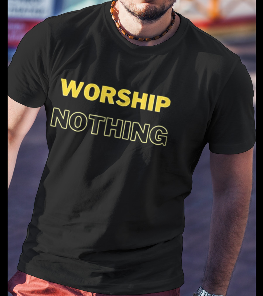 Worship Nothing Eve Wasframed T-Shirt