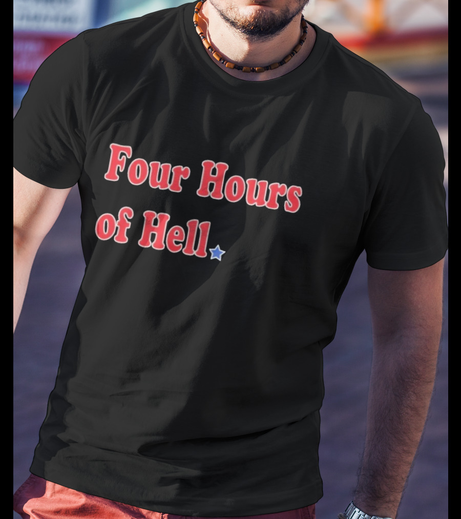 Four Hours Of Hell Red Text With Blue Star T-Shirt
