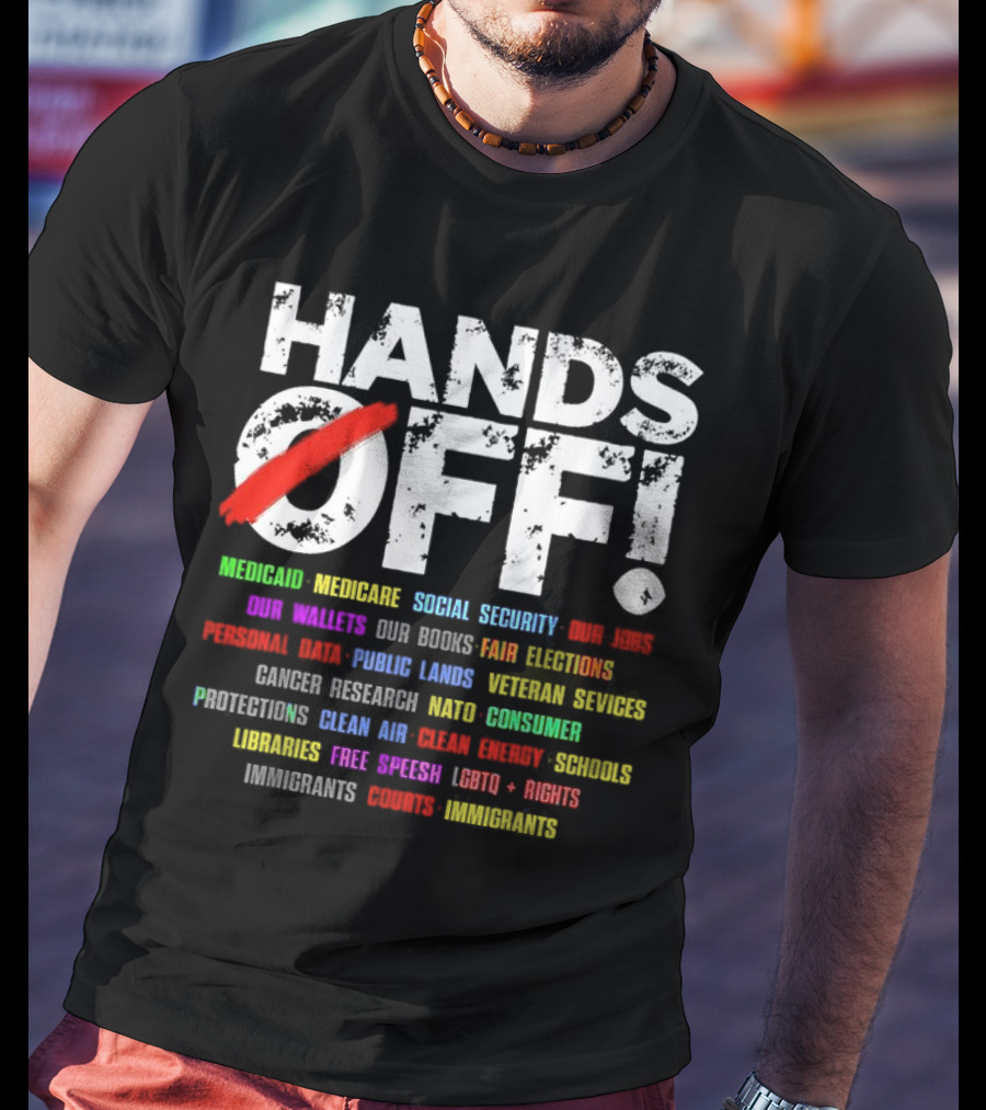 Hands Off: Protecting Healthcare, Education, Environment, And Social Rights T-Shirt