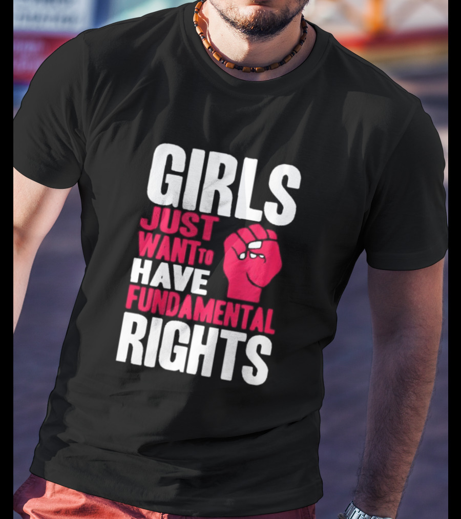 Girls Just Want To Have Fundamental Rights Fist Symbol T-Shirt