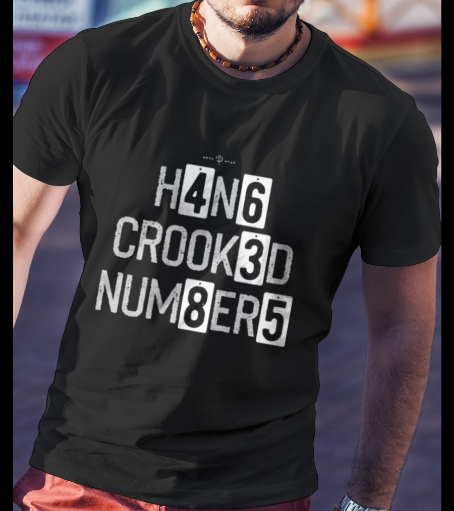 H4N6 CROOK3D NUM8ER5 T-Shirt