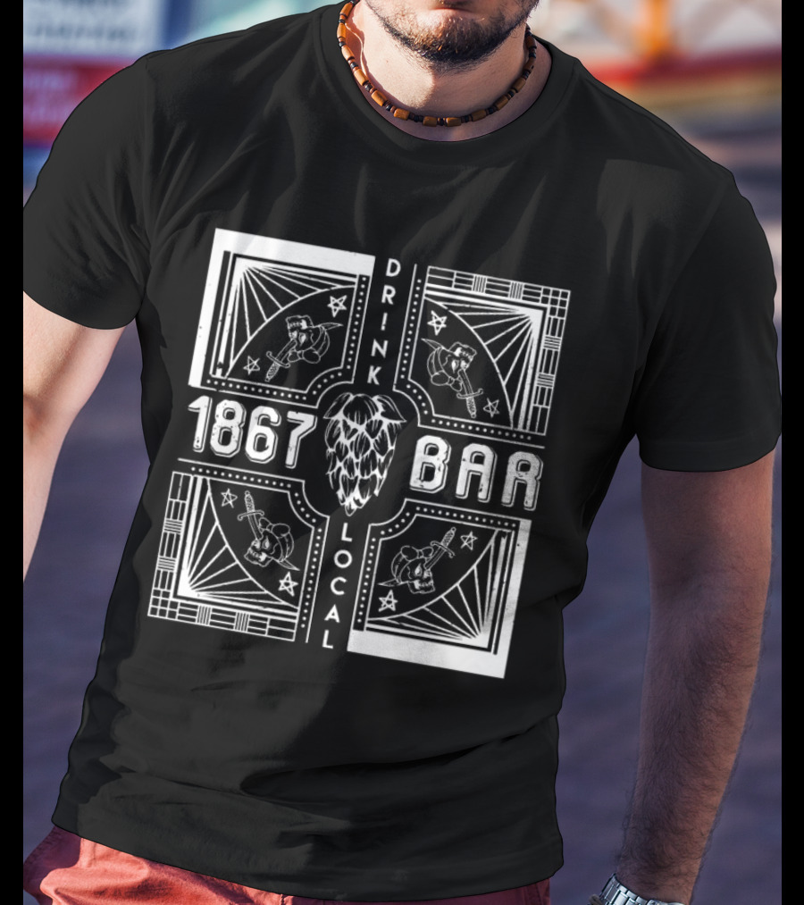 1867 Bar Drink Local Hops And Beers T-Shirt
