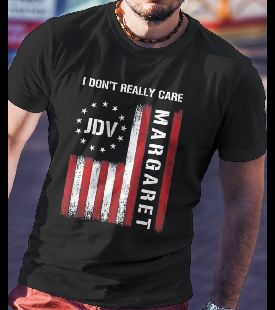 I Don’t Really Care JDV Margaret USA Flag 2025 T-Shirt