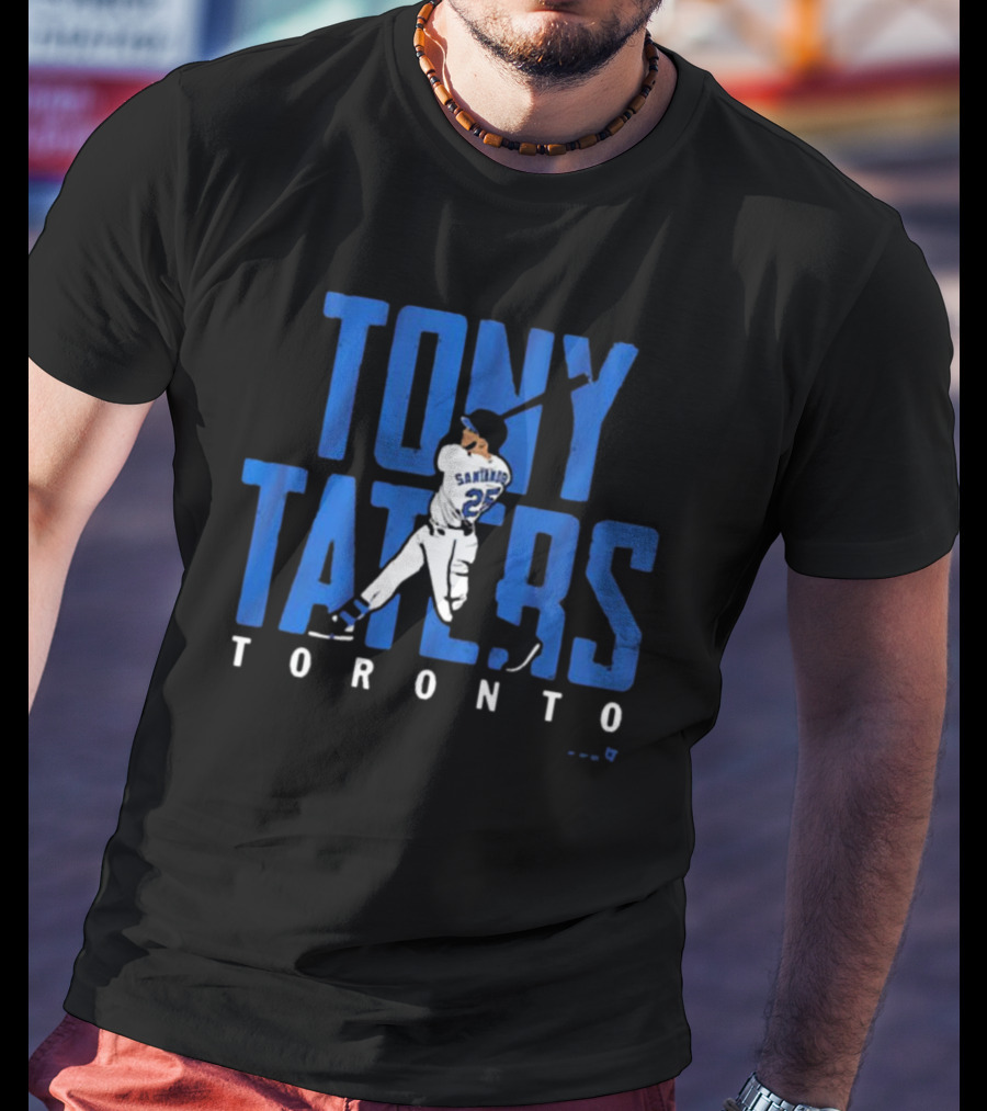 Tony Taters Toronto Santander 25 T-Shirt