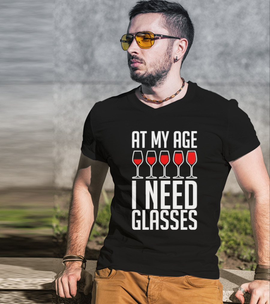 At My Age I Need Glasses Red Wine Humor T-Shirt