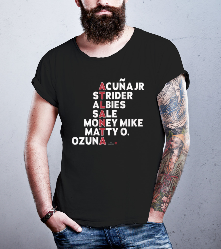 ATLANTA Acuña Jr Strider Albies Sale Money Mike Matty O Ozuna 2025 T-Shirt