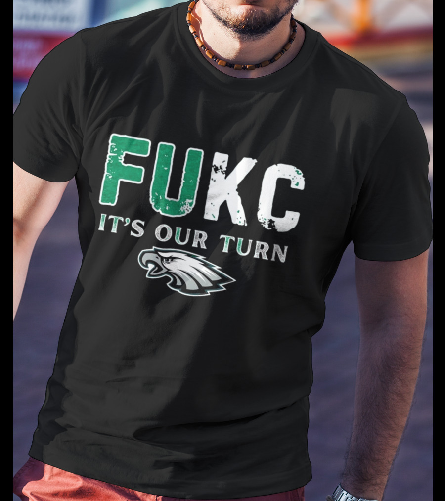 Philadelphia Eagles Fukc It’s Our Turn Bold Text Eagles Head T-Shirt