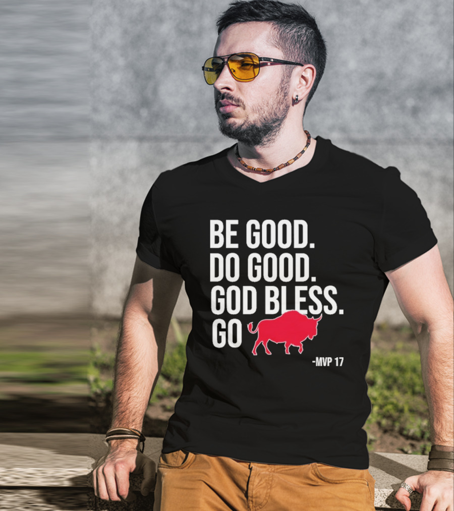 Be Good Do Good God Bless Go Red Buffalo MVP 17 T-Shirt