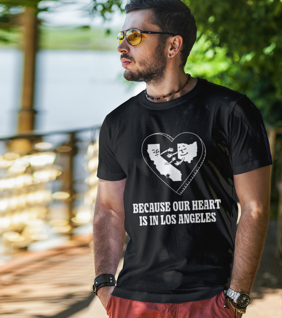 Our Heart Is In Los Angeles California Love Connection T-Shirt
