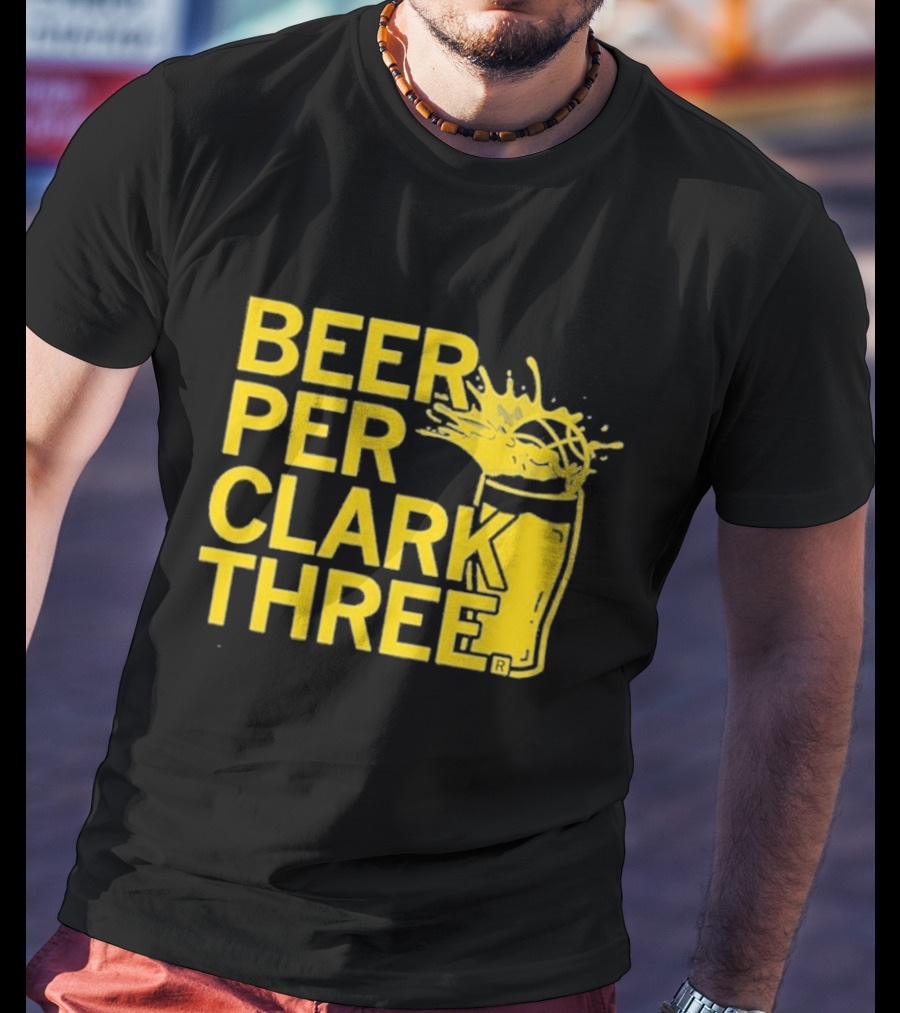 Beer Per Clark Three Slogan With Splashing Drink T-Shirt