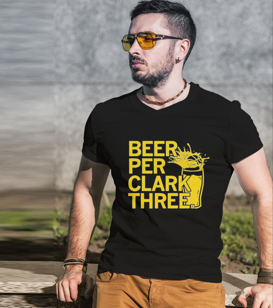 Beer Per Clark Three Slogan With Splashing Drink T-Shirt