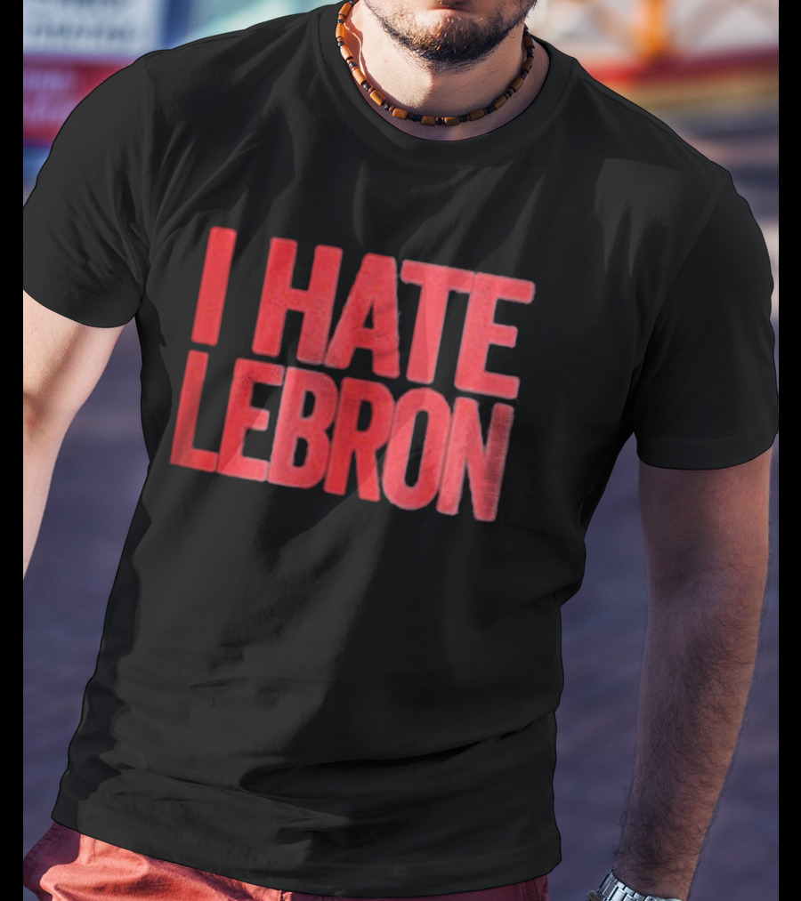 I Hate Lebron Best Chicago T-Shirt