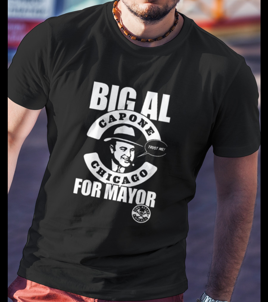 Big Al Capone Chicago Trust Me For Mayor Ballots T-Shirt