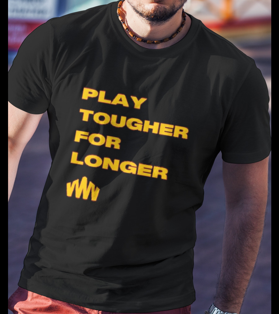 Brent Blum Play Tougher For Longer T-Shirt