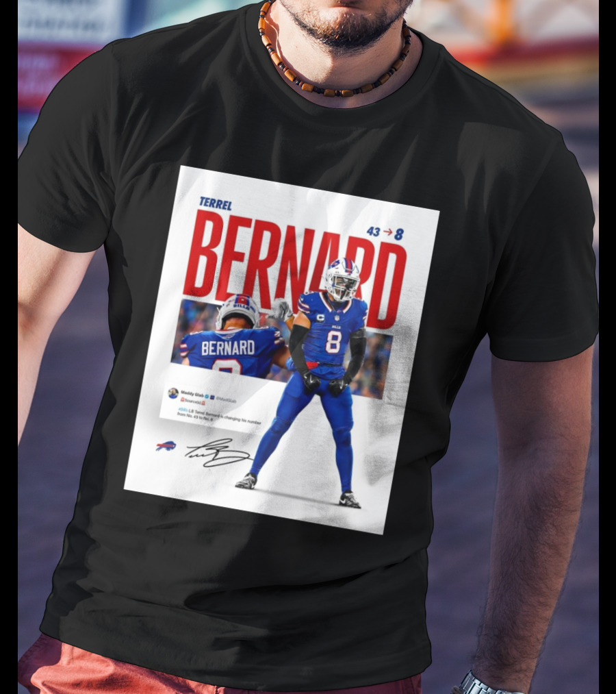 Buffalo Bills Terrel Bernard Number Change From 43 To 8 Signature T-Shirt
