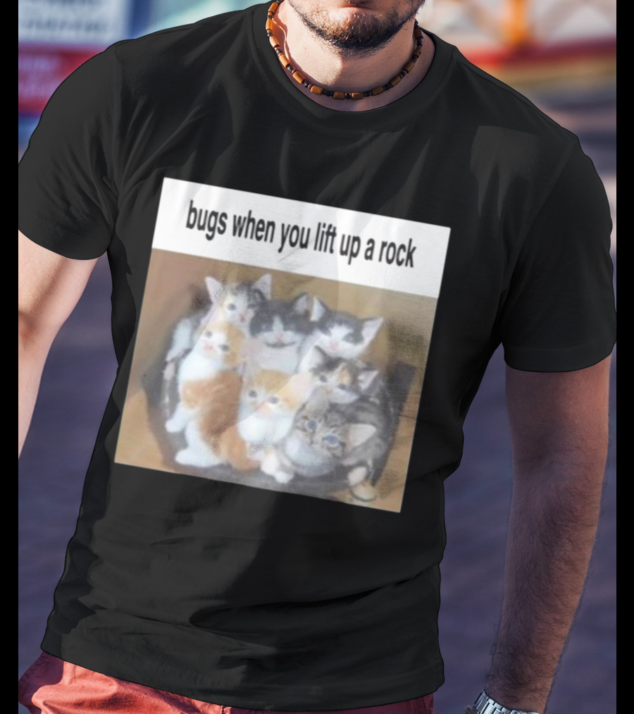 Bugs When You Lift Up A Rock Cringey T-Shirt