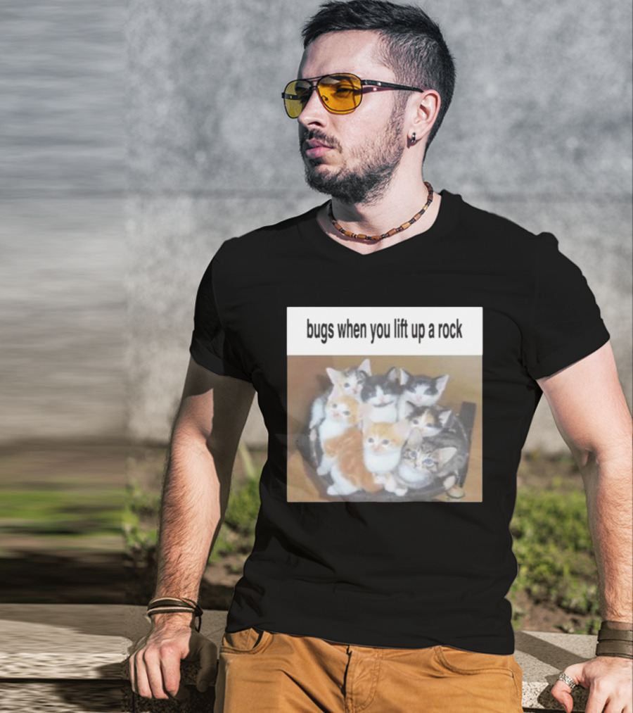 Bugs When You Lift Up A Rock Cringey T-Shirt