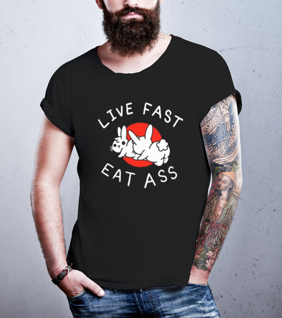 Bunny Live Fast Eat Ass T-Shirt