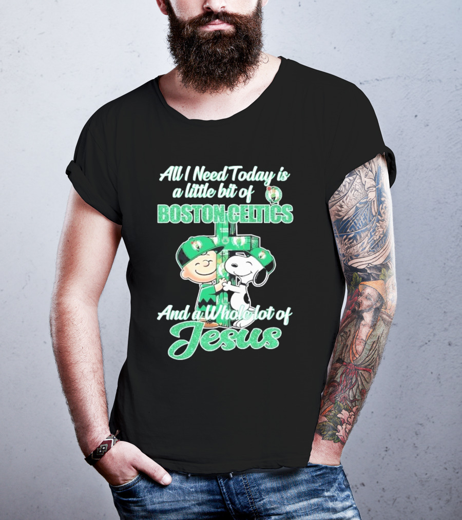Charlie Brown And Snoopy All I Need Today Is A Little Bit Of Boston Celtics And A Whole Lot Of Jesus 2025 T-Shirt
