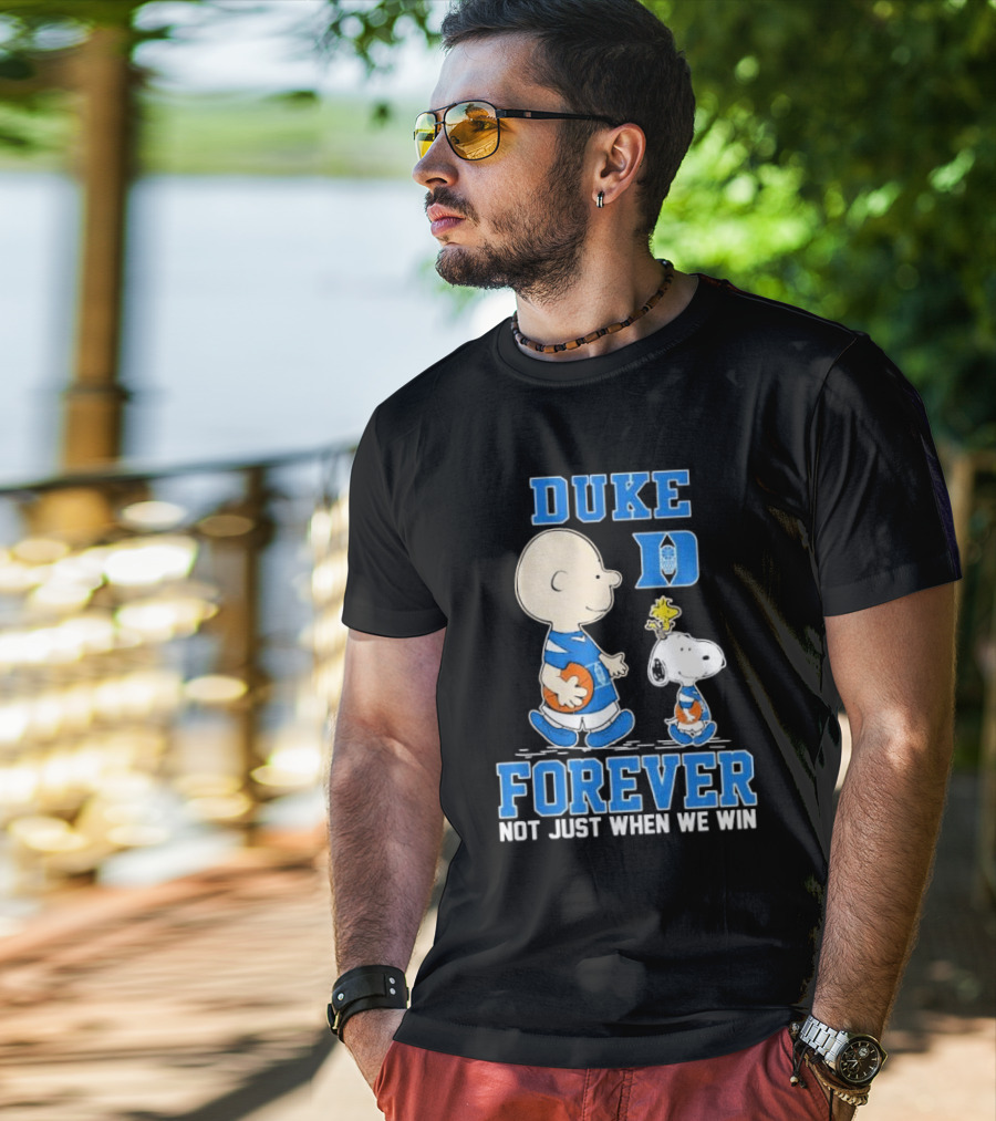 Charlie Brown And Snoopy Duke Blue Devils Forever Not Just When We Win T-Shirt